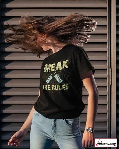 'Break The Rules' Women's T-Shirt Embrace Freedom And Defy Conventions - S